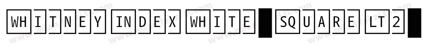 WhitneyIndexWhite-SquareLt2字体转换