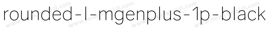 rounded-l-mgenplus-1p-black生成器字体转换