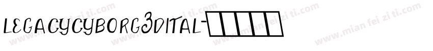 legacycyborg3dital字体转换
