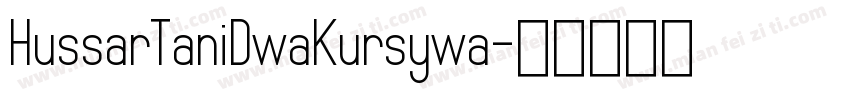 HussarTaniDwaKursywa字体转换