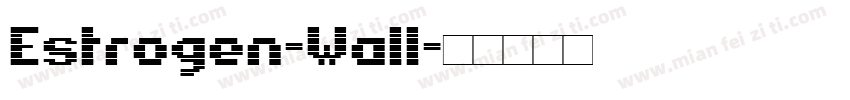 Estrogen-Wall字体转换