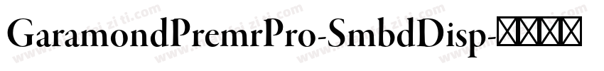 GaramondPremrPro-SmbdDisp字体转换