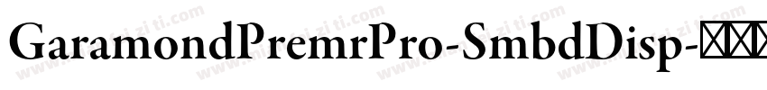 GaramondPremrPro-SmbdDisp字体转换