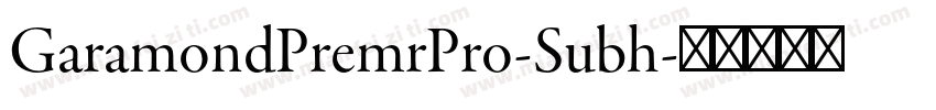 GaramondPremrPro-Subh字体转换