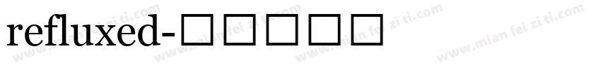 refluxed字体转换