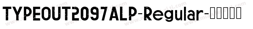 TYPEOUT2097ALP-Regular字体转换