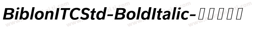 BiblonITCStd-BoldItalic字体转换