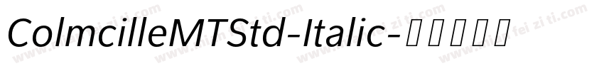 ColmcilleMTStd-Italic字体转换