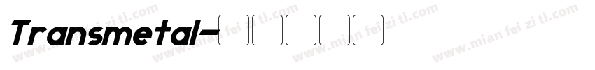 Transmetal字体转换