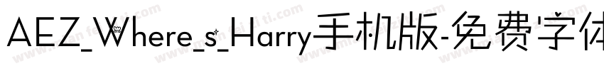 AEZ_Where_s_Harry手机版字体转换