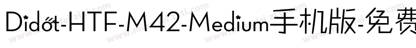 Didot-HTF-M42-Medium手机版字体转换