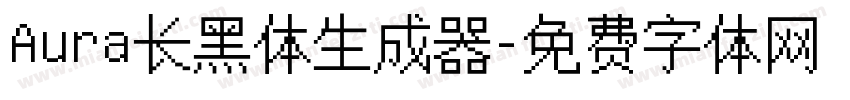 Aura长黑体生成器字体转换