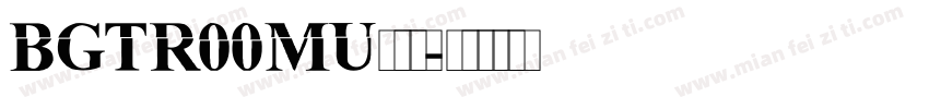 BGTR00MU手机版字体转换