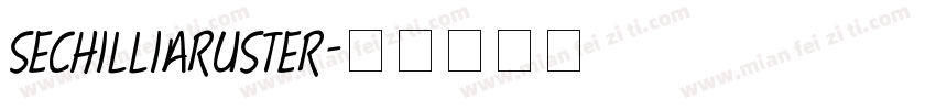 SechilliaRuster字体转换