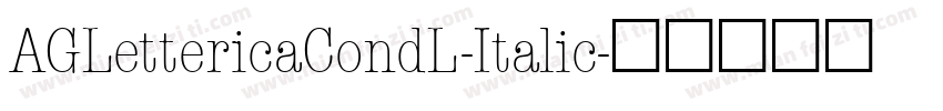 AGLettericaCondL-Italic字体转换