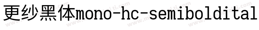 更纱黑体mono-hc-semibolditalic转换器字体转换