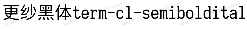 更纱黑体term-cl-semibolditalic转换器字体转换