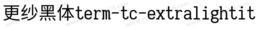 更纱黑体term-tc-extralightitalic转换器字体转换