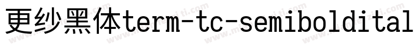 更纱黑体term-tc-semibolditalic生成器字体转换