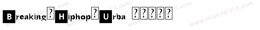 Breaking→Hiphop→Urba字体转换