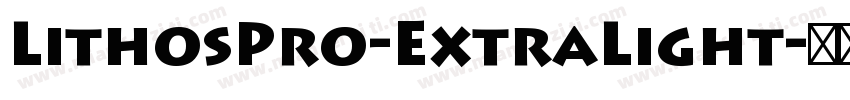 LithosPro-ExtraLight字体转换
