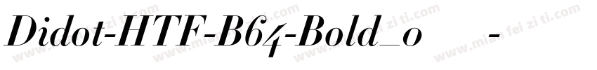 Didot-HTF-B64-Bold_0转换器字体转换