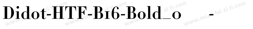 Didot-HTF-B16-Bold_0手机版字体转换