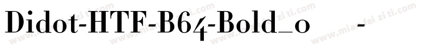 Didot-HTF-B64-Bold_0手机版字体转换