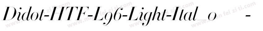 Didot-HTF-L96-Light-Ital_0手机版字体转换