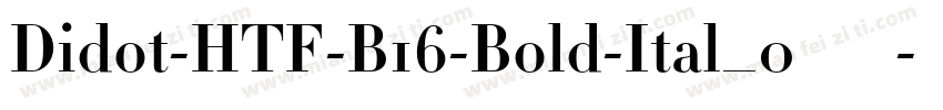 Didot-HTF-B16-Bold-Ital_0手机版字体转换