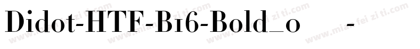 Didot-HTF-B16-Bold_0转换器字体转换