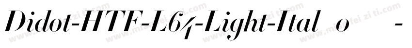 Didot-HTF-L64-Light-Ital_0手机版字体转换