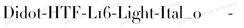 Didot-HTF-L16-Light-Ital_0手机版字体转换