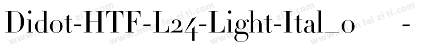 Didot-HTF-L24-Light-Ital_0手机版字体转换