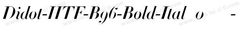 Didot-HTF-B96-Bold-Ital_0手机版字体转换