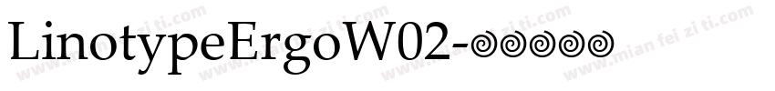 LinotypeErgoW02字体转换