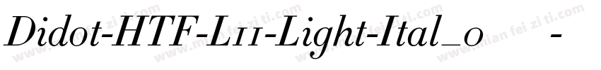 Didot-HTF-L11-Light-Ital_0手机版字体转换