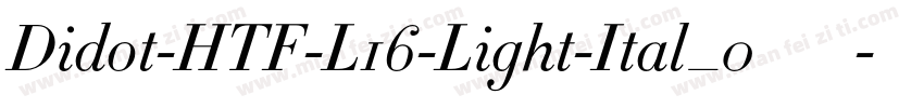 Didot-HTF-L16-Light-Ital_0手机版字体转换