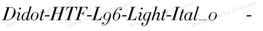 Didot-HTF-L96-Light-Ital_0手机版字体转换