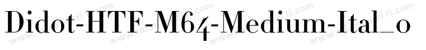 Didot-HTF-M64-Medium-Ital_0手机版字体转换