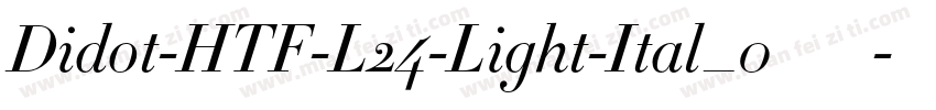 Didot-HTF-L24-Light-Ital_0手机版字体转换