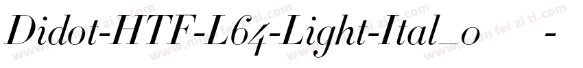 Didot-HTF-L64-Light-Ital_0手机版字体转换