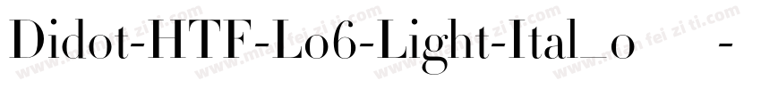 Didot-HTF-L06-Light-Ital_0手机版字体转换