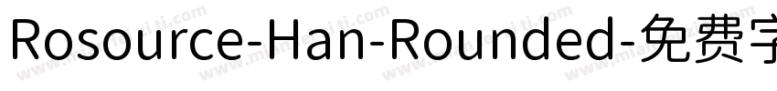 Rosource-Han-Rounded字体转换