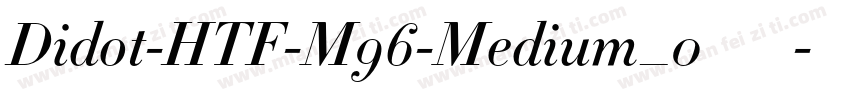 Didot-HTF-M96-Medium_0转换器字体转换