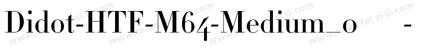 Didot-HTF-M64-Medium_0转换器字体转换