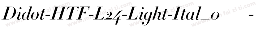 Didot-HTF-L24-Light-Ital_0手机版字体转换