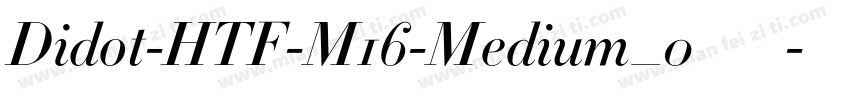 Didot-HTF-M16-Medium_0转换器字体转换