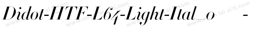 Didot-HTF-L64-Light-Ital_0手机版字体转换