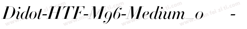 Didot-HTF-M96-Medium_0转换器字体转换